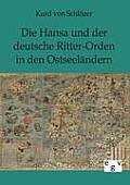 Die Hansa und der deutsche Ritter-Orden in den Ostseel?ndern