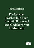 Die Lebensbeschreibung der Bisch?fe Bernward und Godehard von Hildesheim
