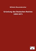Gr?ndung des Deutschen Reiches 1859-1871