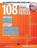 108 Word Search Puzzles with the American Sign Language Alphabet Volume 04: ASL Fingerspelling Word Search Games