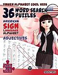 36 Word Search Puzzles with The American Sign Language Alphabet: Cool Kids Volume 01: Adjectives
