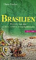 Brasilien Historia Von Den Nackten Wilden Menschenfressern 1548 1555