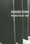 Richard Serra The Matter Of Time