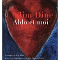 Jim Dine Aldo Et Moi