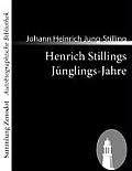 Henrich Stillings J?nglings-Jahre: Eine wahrhafte Geschichte