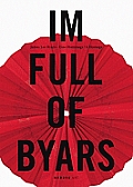 James Lee Byars: Im Full of Byars