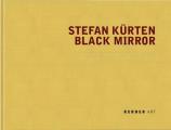 Stefan K?rten: Black Mirror: Prints 1991-2009