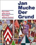 Jan Muche Der Grund Figuration Without Content