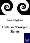 History's Strangest Stories