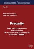 Precarity - More than a Challenge of Social Security Or: Cynicism of EU's Concept of Economic Freedom