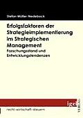 Erfolgsfaktoren der Strategieimplementierung im Strategischen Management: Forschungsstand und Entwicklungstendenzen