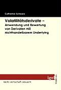 Volatilit?tsderivate - Anwendung und Bewertung von Derivaten mit nichthandelbarem Underlying