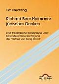 Richard Beer-Hofmanns j?disches Denken: Eine theologische Werkanalyse unter besonderer Ber?cksichtigung der