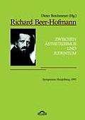 Richard Beer-Hofmann: Zwischen ?sthetizismus und Judentum. Symposion Heidelberg 1995: Vortr?ge