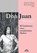Don Juan: 50 deutschsprachige Variationen eines europ?ischen Mythos