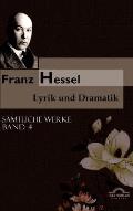 Franz Hessel: Lyrik und Dramatik: S?mtliche Werke in 5 B?nden, Bd. 4