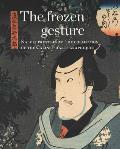 The Frozen Gesture: Kabuki Prints from the Collection of the Cabinet Darts Graphiques