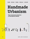 Handmade Urbanism 2nd Edition Mumbai Sao Paulo Istanbul Mexico City Cape Town From Community Initiatives to Participatory Models With CDROM