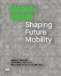 Mobility Design: Shaping Future Mobility Volume 2: Research