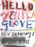 Jim Dine Hello Yellow Glove