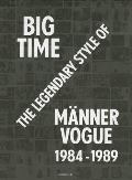Big Time Legendary Style of Manner Vogue 1984 1989