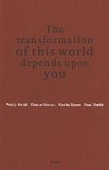 Tranformation of This World Depends Upon You