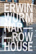 Erwin Wurm Narrow House
