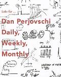Solo for Dan Perjovschi: Daily Weekly Monthly