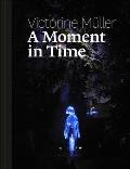 Victorine M?ller: A Moment in Time