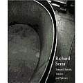 Richard Serra Torqued Spirals Toruses & Spheres