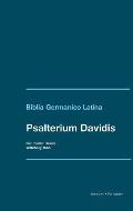 Psalterium Davidis. Der Psalter Davids: Biblia Germanico Latina