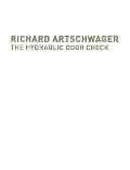 Richard Artschwager: The Hydraulic Door Check