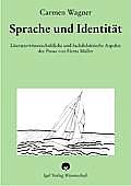 Sprache und Identit?t: Literaturwissenschaftliche und fachdidaktische Aspekte der Prosa von Herta M?ller.