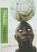 Fussball/Football: Ein Spiel-Viele Welten/One Game-Many Worlds