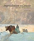 Impressionism in Canada A Journey of Rediscovery