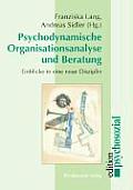 Psychodynamische Organisationsanalyse und Beratung