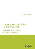 L'autobiografia italo-ebraica tra il 1848 e il 1922: memoria di s?, identit?, coscienza nazionale.