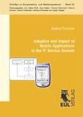 Adoption and Impact of Mobile Applications in the IT Service Domain: Results from a Controlled Usability Experiment and a Family of Case Studies