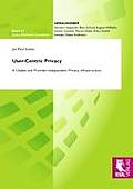User-Centric Privacy: A Usable and Provider-Independent Privacy Infrastructure