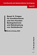Basel II: Folgen f?r Kreditinstitute und ihre Kunden. Bankgeheimnis und Bek?mpfung von Geldw?sche