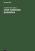 Vom Werden Europas: Der Europ?ische Verfassungsvertrag: Konventsarbeit, Politische Konsensbildung, Materielles Ergebnis
