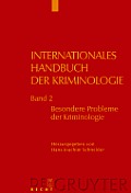 Internationales Handbuch Der Kriminologie, Band 2, Besondere Probleme Der Kriminologie