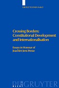Crossing Borders: Constitutional Development and Internationalisation: Essays in Honour of Joachim Jens Hesse
