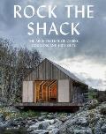 Rock the Shack The Architecture of Cabins Cocoons & Hide Outs