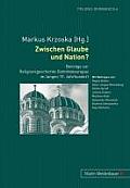 Zwischen Glaube und Nation?: Beitraege zur Religionsgeschichte Ostmitteleuropas im langen 19. Jahrhundert