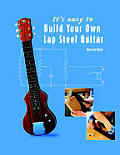 Its Easy to Build Your Own Lap Steel Guitar
