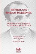Reflexion und konkrete Subjektivit?t: Beitr?ge zum 100. Geburtstag von Hans Wagner (1917?2000)
