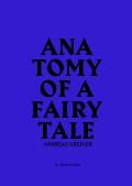 Andreas Greiner: Anatomy of a Fairy Tale