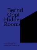 Bernd Oppl: Hidden Rooms