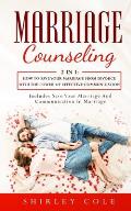 Marriage Counseling: 2 In 1: How To Save Your Marriage from Divorce With The Power Of Effective Communication